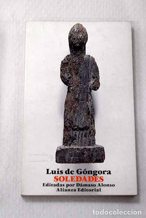 Libri di seconda mano: Soledades: G&oacute;ngora y Argote, Luis de.- G&oacute;ngora y Argote, Luis de