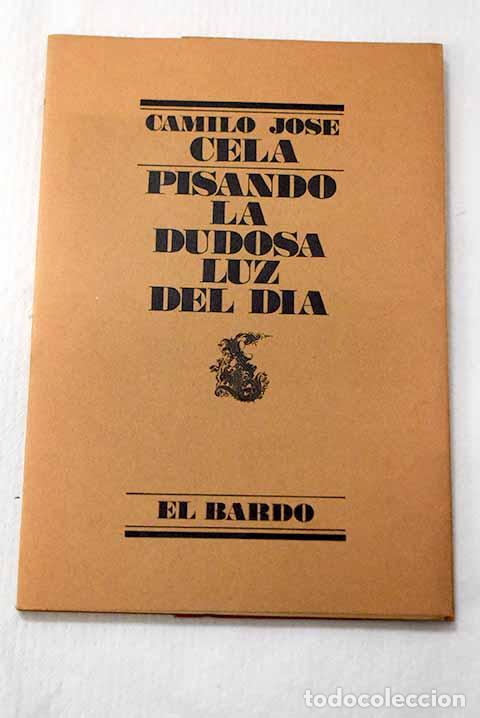 Libros: Pisando la dudosa luz del d&iacute;a.- Cela, Camilo Jos&eacute;