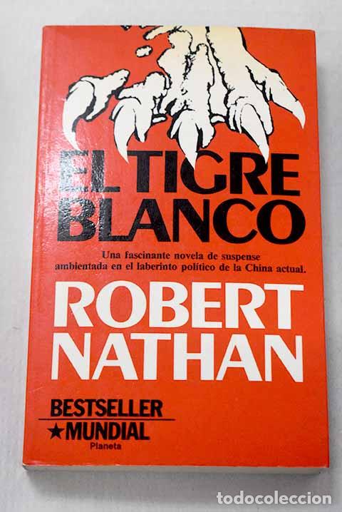 Libros: El tigre blanco: Nathan, Robert Stuart.- Nathan, Robert Stuart - Foto 1