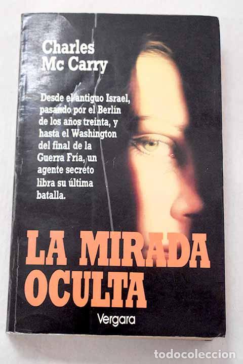 Libros: La mirada oculta: Mc Carry, Charles.- Mc Carry, Charles - Foto 1