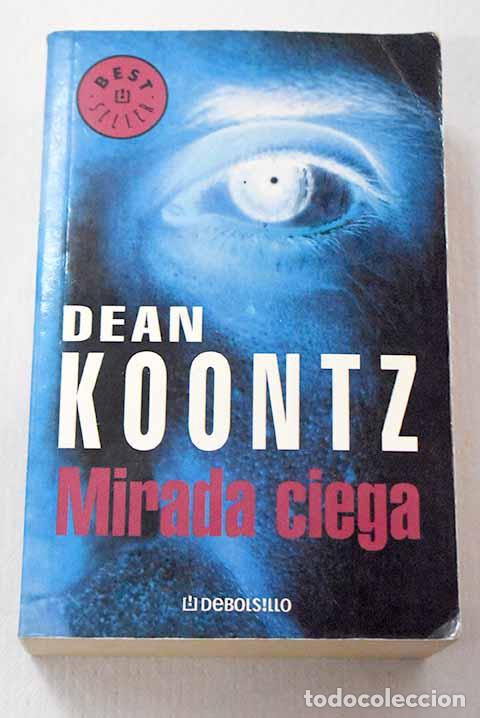 Libros: Mirada ciega: Koontz, Dean R..- Koontz, Dean R.