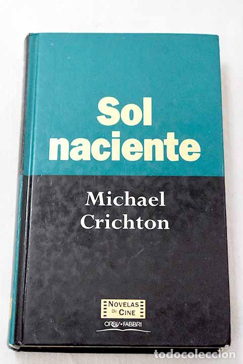 Libros: Sol naciente: Crichton, Michael.- Crichton, Michael