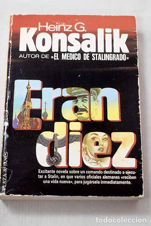 Libros: Eran diez: Konsalik, Heinz G..- Konsalik, Heinz G.
