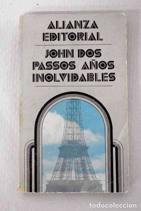 Libros: A&ntilde;os inolvidables: Dos Passos, John.- Dos Passos, John