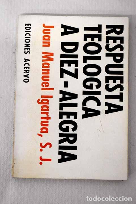 Livres: Respuesta teol&oacute;gica a D&iacute;ez-Alegr&iacute;a.- Igartua, Juan Manuel