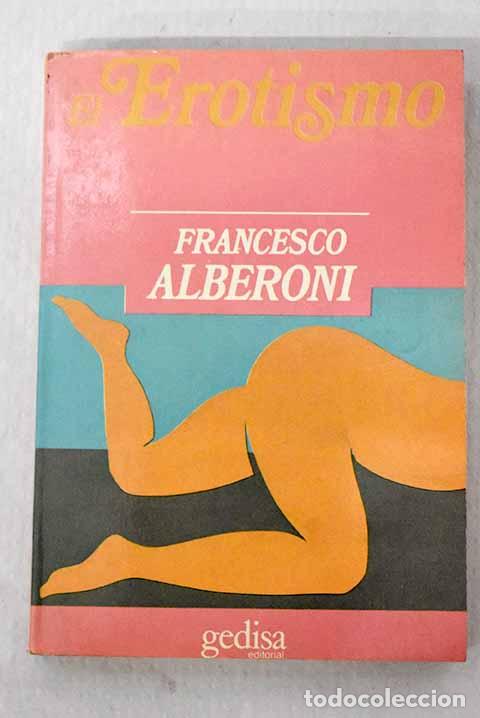 Libri di seconda mano: El erotismo: Alberoni, Francesco.- Alberoni, Francesco