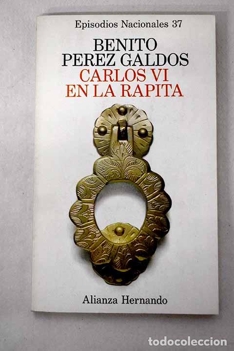 Libros: Carlos VI en La R&aacute;pita.- P&eacute;rez Gald&oacute;s, Benito - Foto 1
