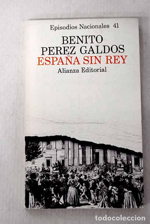 Libros: Espa&ntilde;a sin rey: P&eacute;rez Gald&oacute;s, Benito.- P&eacute;rez Gald&oacute;s, Benito