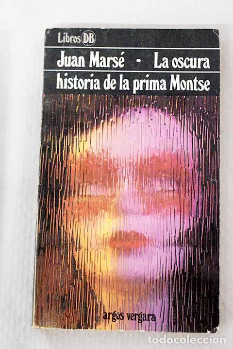 Libros: La oscura historia de la prima Montse.- Mars&eacute;, Juan