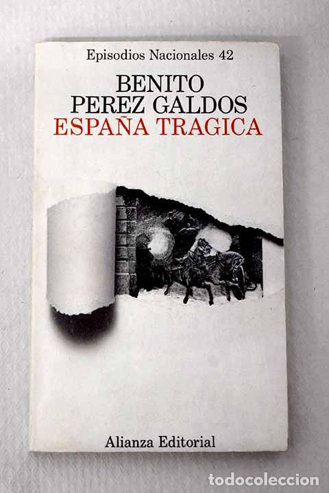 Libros: Espa&ntilde;a tr&aacute;gica: P&eacute;rez Gald&oacute;s, Benito.- P&eacute;rez Gald&oacute;s, Benito