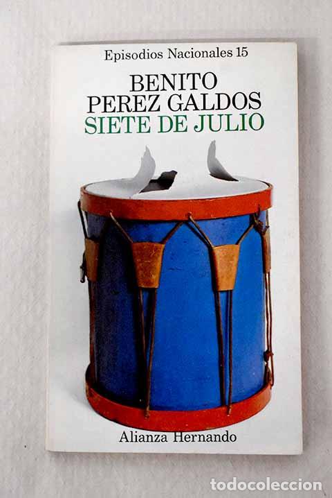 Libros: Siete de julio: P&eacute;rez Gald&oacute;s, Benito.- P&eacute;rez Gald&oacute;s, Benito