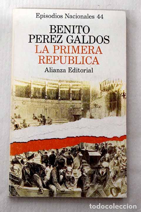 Libros: La Primera Rep&uacute;blica.- P&eacute;rez Gald&oacute;s, Benito