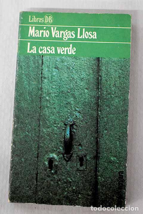 Libros: La casa verde: Vargas Llosa, Mario.- Vargas Llosa, Mario