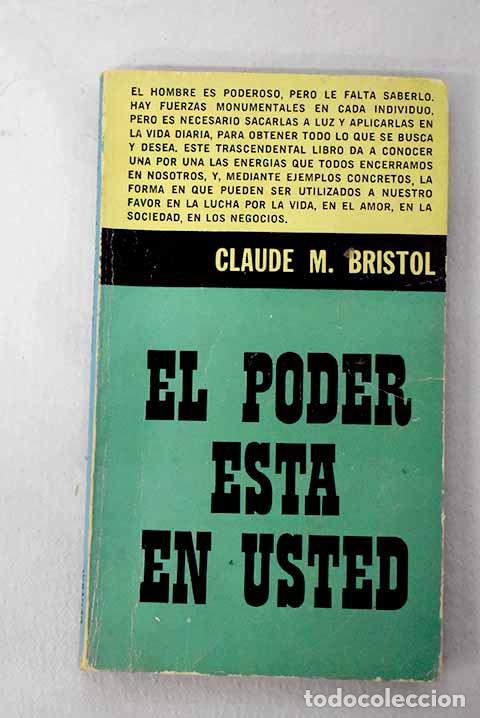 Libros: El poder est&aacute; en usted.- Bristol, Claude M.
