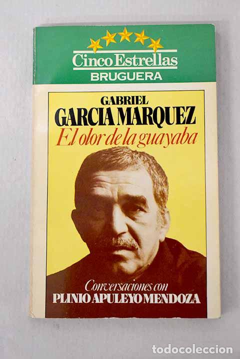 Libri di seconda mano: El olor de la guayaba: conversaciones con Plinio Apuleyo Mendoza.- Garc&iacute;a M&aacute;rquez, Gabriel