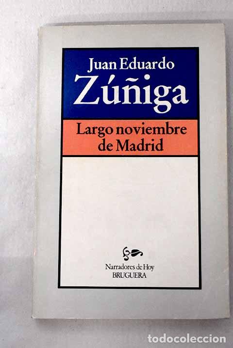 Livres: Largo noviembre de Madrid.- Z&uacute;&ntilde;iga, Juan Eduardo