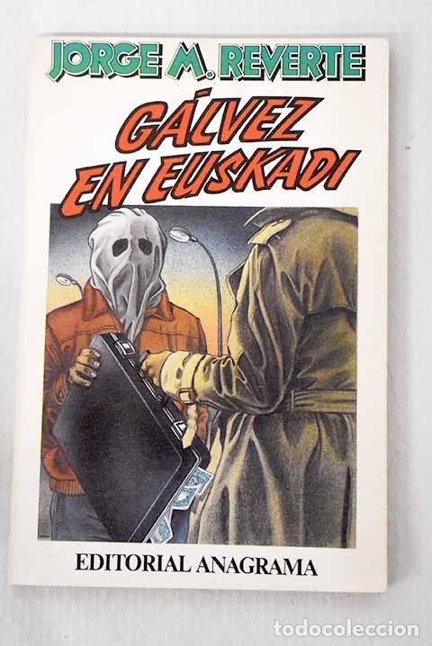 Libros: G&aacute;lvez en Euskadi: Reverte, Jorge M..- Reverte, Jorge M. - Foto 1