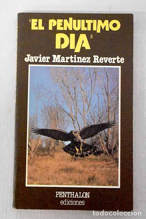 books: El pen&uacute;ltimo d&iacute;a: Reverte, Javier.- Reverte, Javier