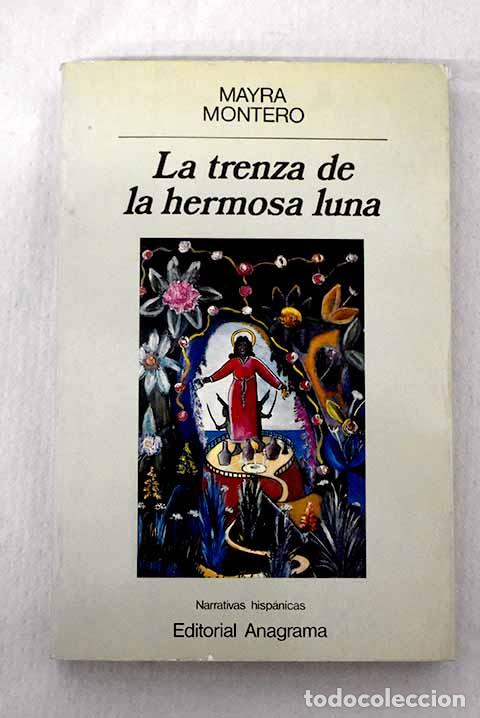 B&uuml;cher: La trenza de la hermosa luna.- Montero, Mayra