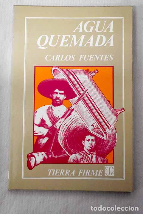 Livros em segunda m&atilde;o: Agua quemada: Fuentes, Carlos.- Fuentes, Carlos