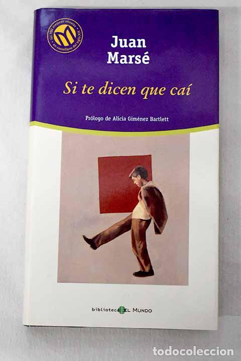 Libros: Si te dicen que ca&iacute;: Mars&eacute;, Juan.- Mars&eacute;, Juan - Foto 1