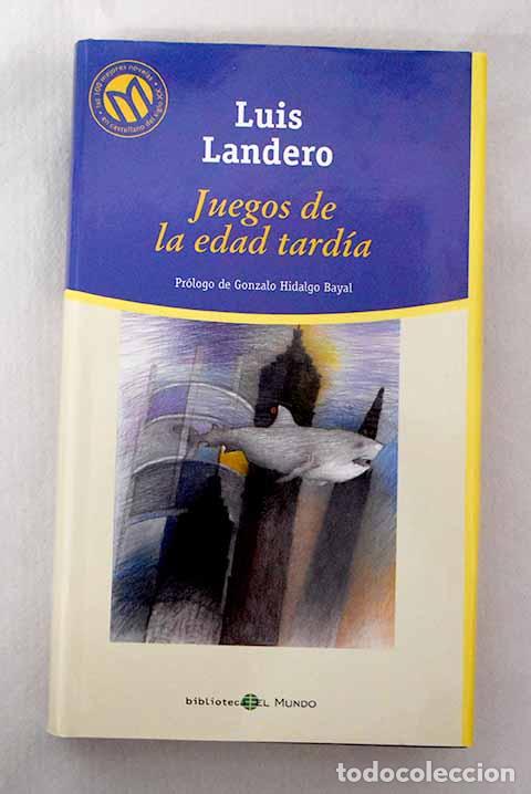 Libros: Juegos de la edad tard&iacute;a.- Landero, Luis