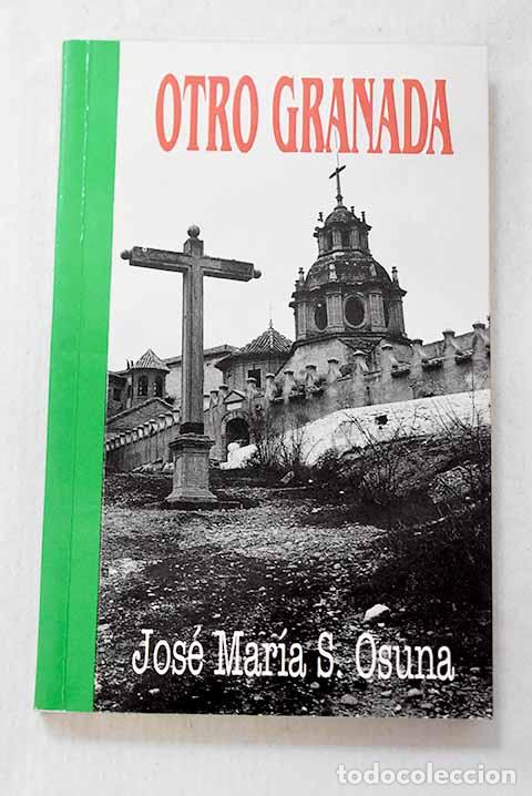 books: Otro Granada: Osuna, Jos&eacute; Mar&iacute;a S..- Osuna, Jos&eacute; Mar&iacute;a S.