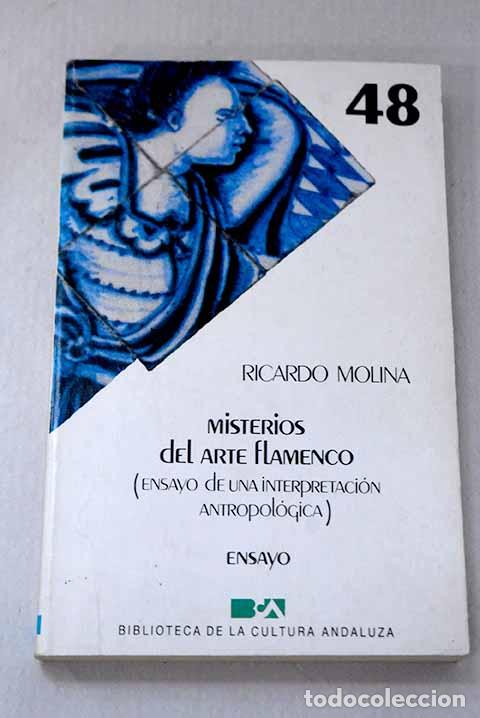 Livres: Misterios del arte flamenco: (ensayo de una interpretaci&oacute;n antropol&oacute;gica).- Molina, Ricardo