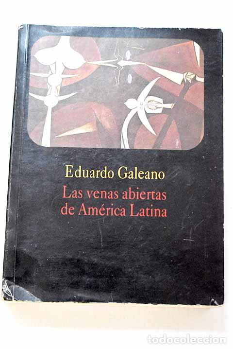 B&uuml;cher: Las venas abiertas de Am&eacute;rica Latina.- Galeano, Eduardo
