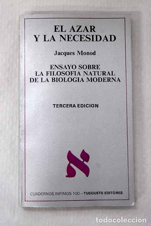 books: El azar y la necesidad: ensayo sobre la filosof&iacute;a natural de la biolog&iacute;a moderna.- Monod, Jacques