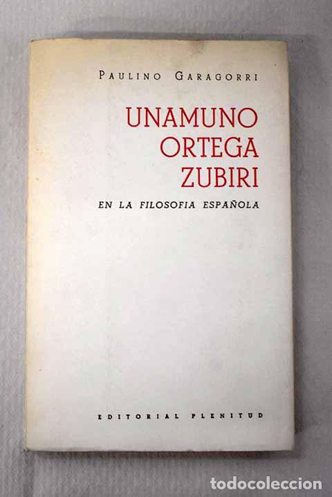 B&uuml;cher: Unamuno, Ortega, Zubiri en la filosof&iacute;a espa&ntilde;ola.- Garagorri, Paulino