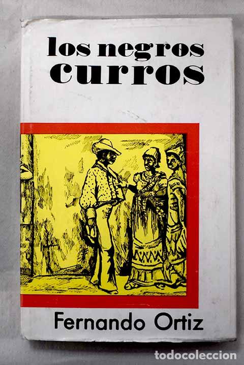Libros: Los negros curros: Ortiz, Fernando.- Ortiz, Fernando