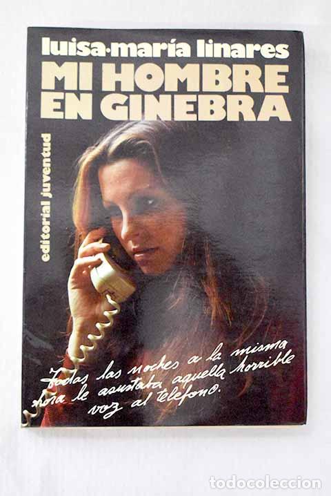 Libri di seconda mano: Mi hombre en Ginebra.- Linares, Luisa-Mar&iacute;a