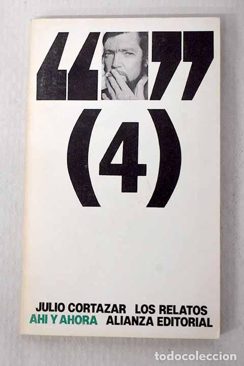 Libros: Ah&iacute; y ahora: Cort&aacute;zar, Julio.- Cort&aacute;zar, Julio