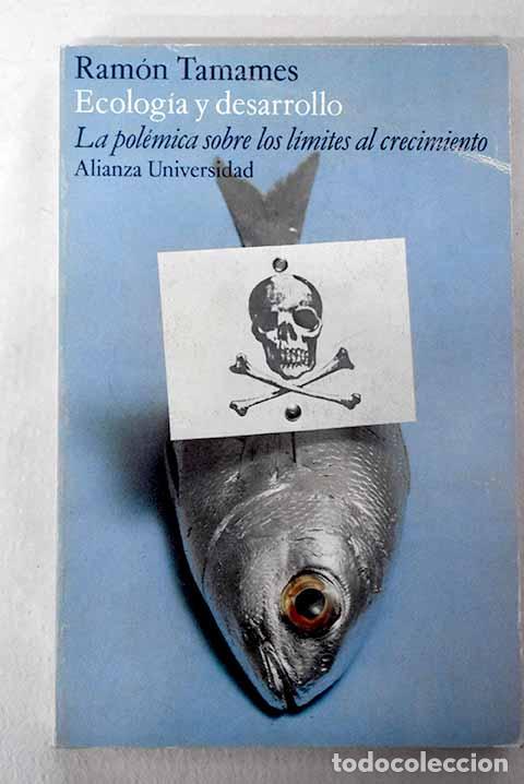 B&uuml;cher: Ecolog&iacute;a y desarrollo: la pol&eacute;mica sobre los l&iacute;mites al crecimiento.- Tamames, Ram&oacute;n