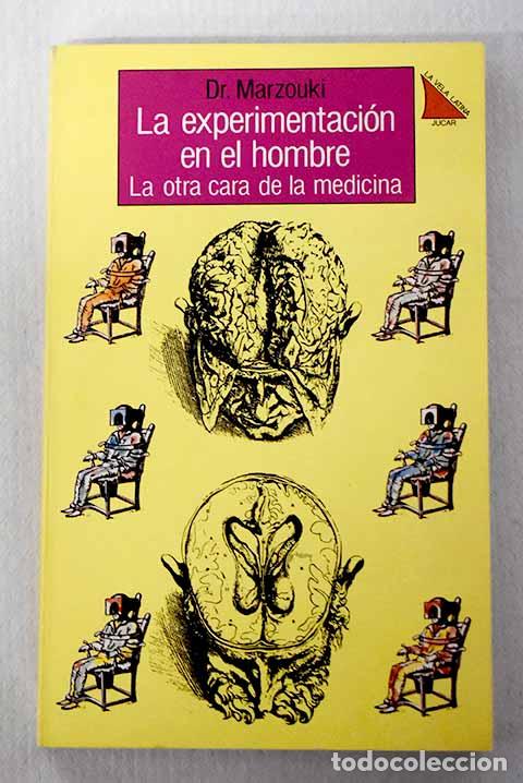 Livros em segunda m&atilde;o: La experimentaci&oacute;n en el hombre: la otra cara de la medicina.- Marzouki, Abu Yaarub