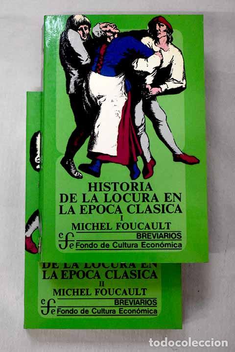 B&uuml;cher: Historia de la locura en la &eacute;poca cl&aacute;sica.- Foucault, Michel