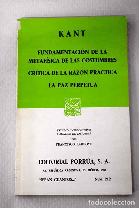 B&uuml;cher: Fundamentaci&oacute;n de la metaf&iacute;sica de las costumbres ; Cr&iacute;tica de la raz&oacute;n pr&aacute;ctica ; La paz perpetua