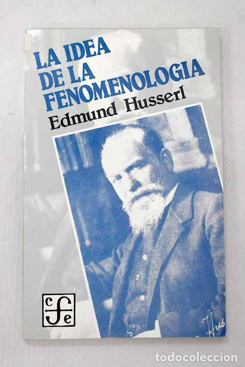 B&uuml;cher: La idea de la fenomenolog&iacute;a: cinco lecciones.- Husserl, Edmund