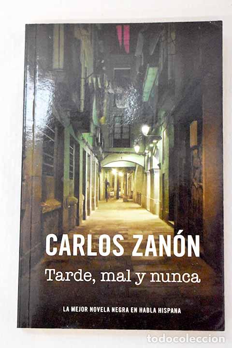 B&uuml;cher: Tarde, mal y nunca: Zan&oacute;n, Carlos.- Zan&oacute;n, Carlos