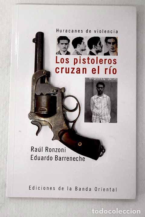 Livres: Los pistoleros cruzan el r&iacute;o.- Ronzani, Raul