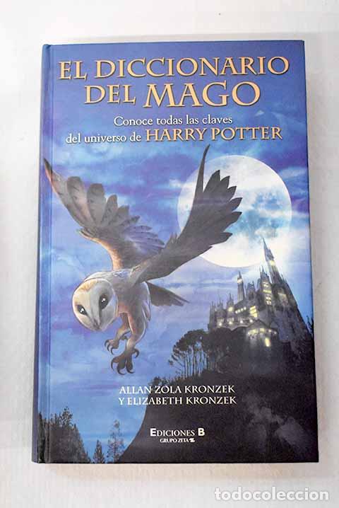 Libros: El diccionario del mago: conoce todas las claves del universo de Harry Potter.- Kronzek, Allan Zola