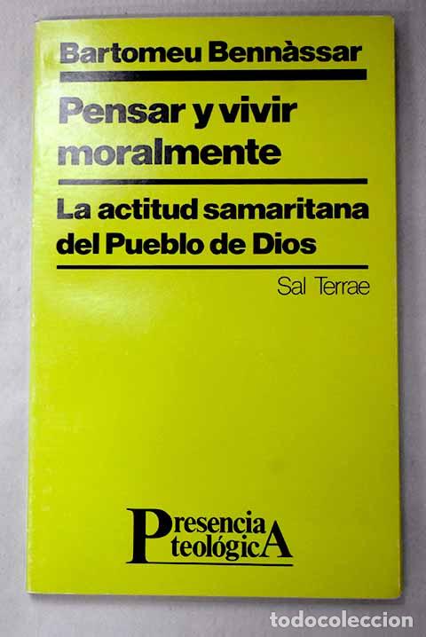 Livres: Pensar y vivir moralmente ; La actitud samaritana del pueblo de Dios.- Bennassar, Bartomeu