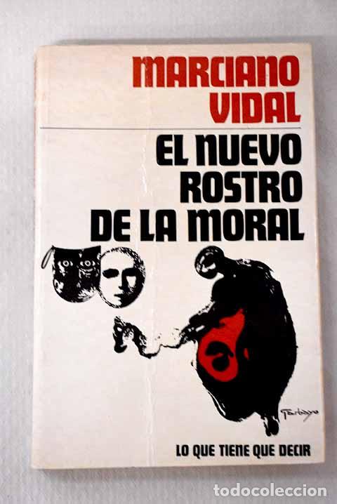 Libros: El nuevo rostro de la moral: de la crisis moral a la moral cr&iacute;tica .- Vidal, Marciano