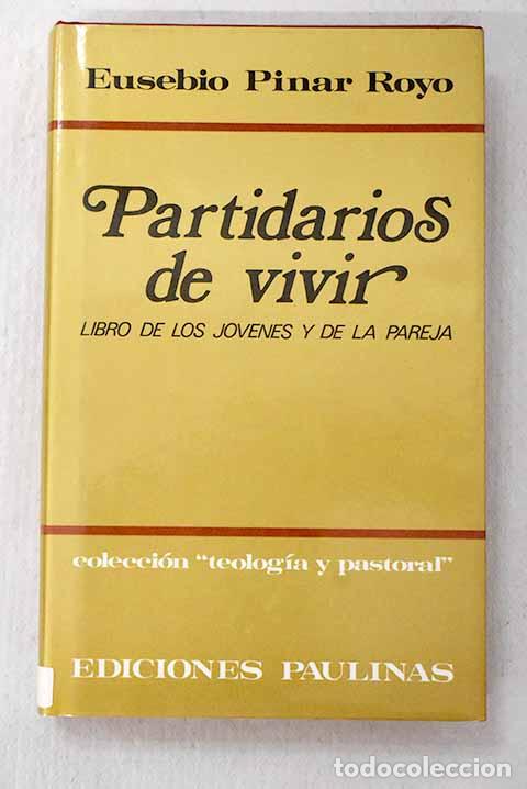 books: Partidarios de vivir: libro de los j&oacute;venes y de la pareja.- Pinar Royo, Eusebio