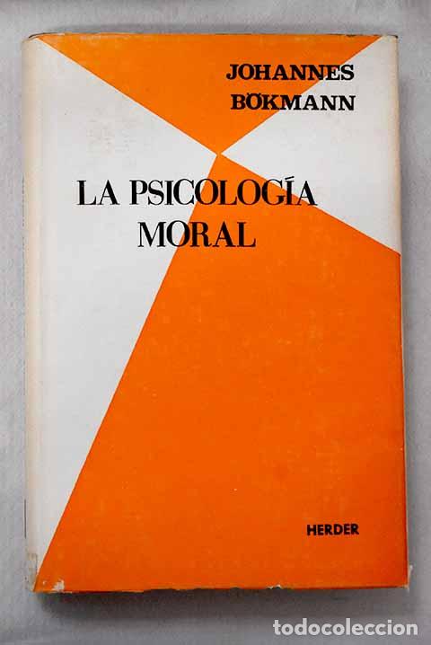 books: La psicologia moral: Sus tareas y m&eacute;todos desde los origenes hasta nuestros d&iacute;as.- Bokmann, Johannes