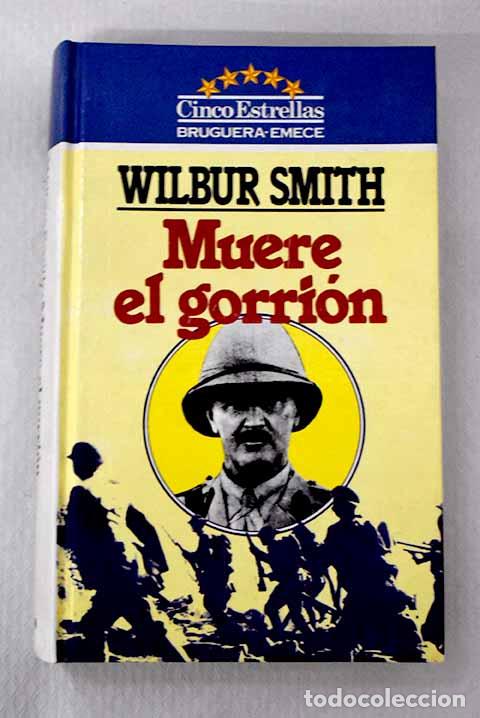 Libri di seconda mano: Muere el gorri&oacute;n: Smith, Wilbur.- Smith, Wilbur