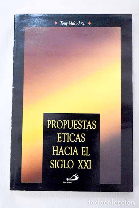 books: Propuestas eticas hacia el siglo XXI.- Mifsud, Tony