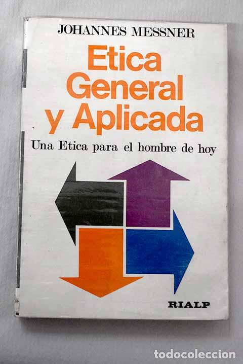books: Etica general y aplicada: Una Etica para el hombre de hoy.- Messner, Johannes