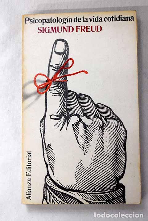 Libros: Psicopatolog&iacute;a de la vida cotidiana.- Freud, Sigmund
